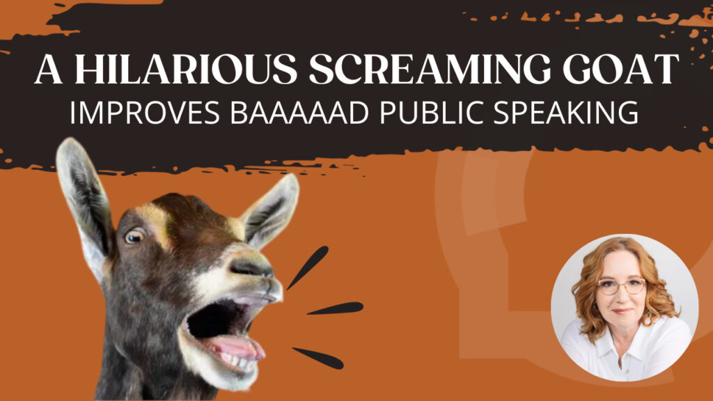 A Hilarious Screaming Goat Improves Baaad Public Speaking