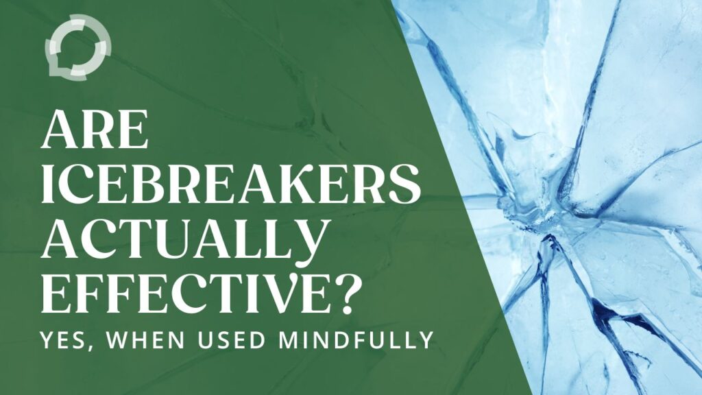 An image of blue ice with deep cracks. The title reads, "Are Icebreakers Actually Effective? Yes, When Used Mindfully